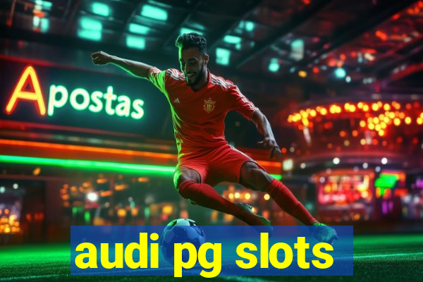 audi pg slots